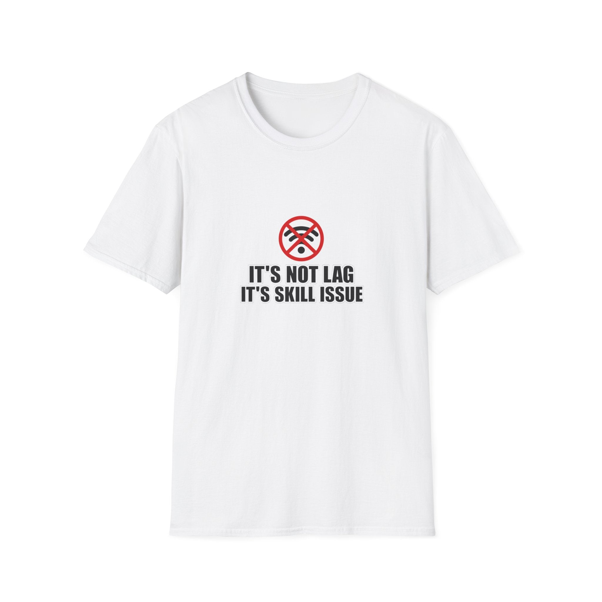 "It's Not Lag, It's Skill Issue" T-Shirt
